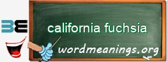 WordMeaning blackboard for california fuchsia